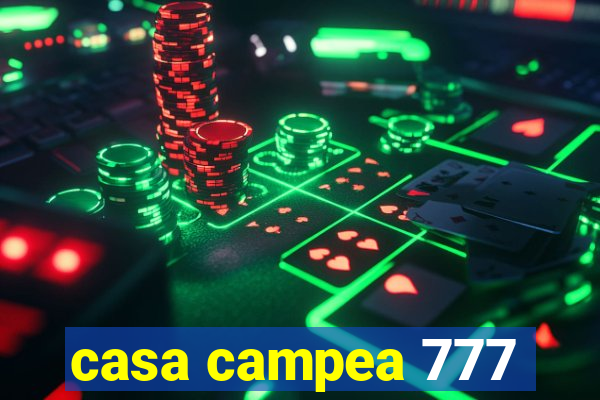 casa campea 777